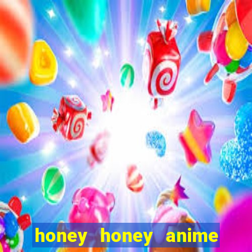 honey honey anime onde assistir